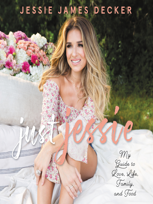 Title details for Just Jessie by Jessie James Decker - Available